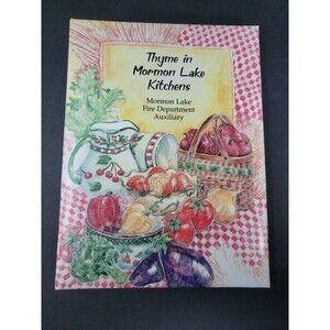 Thyme in Morman Lake Arizona Kitchens Cookbook Fire Department Auxiliary 2010